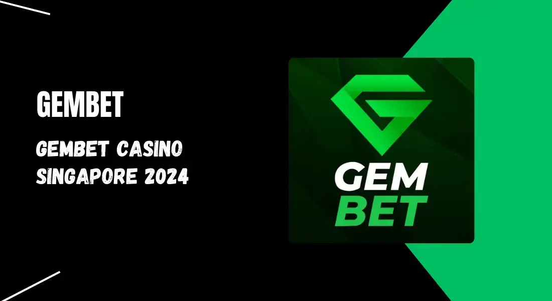 gembet casino singapore 2024